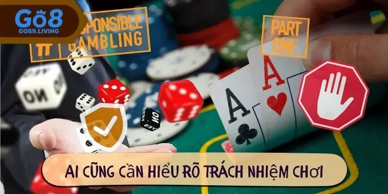 Ai cũng cần hiểu rõ trách nhiệm chơi