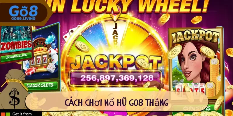 Cách chơi nổ hũ Go8 thắng