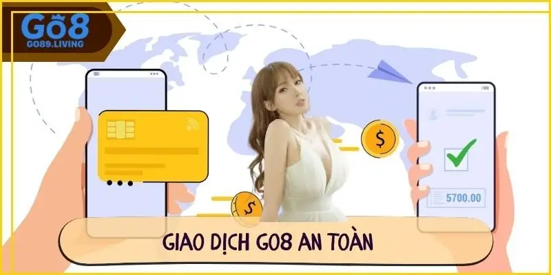 Giao dịch Go8 an toàn