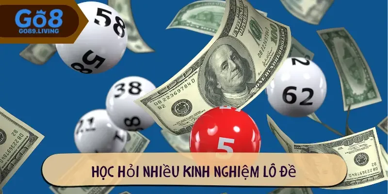 Học hỏi nhiều kinh nghiệm lô đề