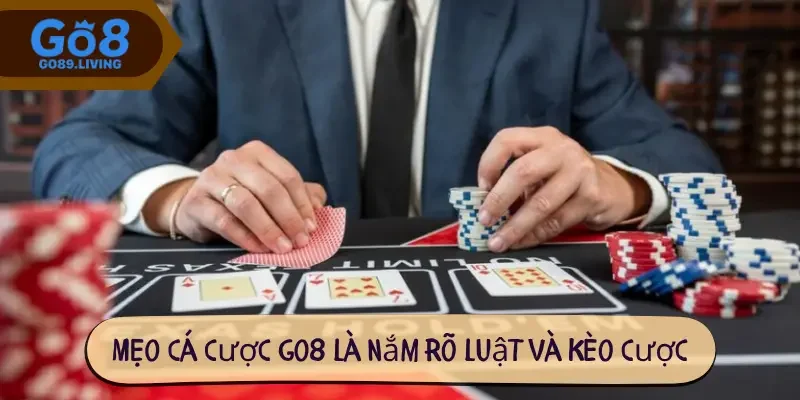 Mẹo cá cược Go8 là nắm rõ luật và kèo cược