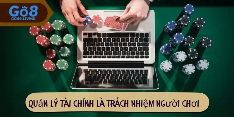 Quản lý tài chính là trách nhiệm người chơi
