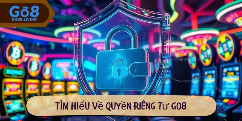 Tìm hiểu về quyền riêng tư Go8